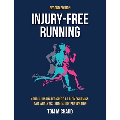 Injury-Free Running, Second Edition - by  Tom Michaud (Paperback)