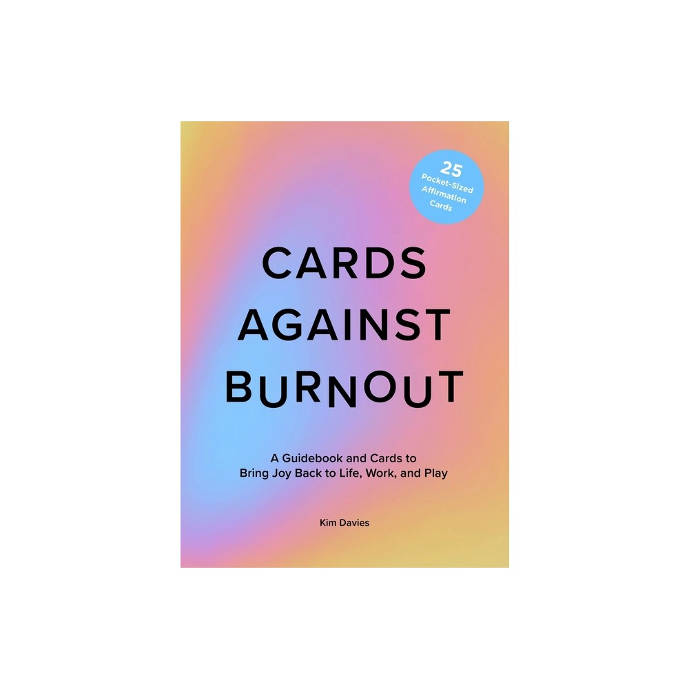 Cards Against Burnout - by Kim Davies (Hardcover)