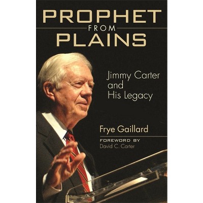 Prophet from Plains - by  Frye Gaillard (Paperback)