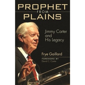 Prophet from Plains - by  Frye Gaillard (Paperback) - 1 of 1
