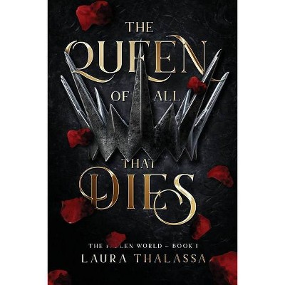 The Queen of All That Dies (The Fallen World Book 1) - by  Laura Thalassa (Paperback)