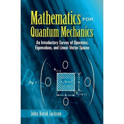 Mathematics for Quantum Mechanics - (Dover Books on Mathematics) by  John David Jackson (Paperback)