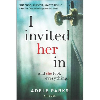 I Invited Her In -  by Adele Parks (Paperback)