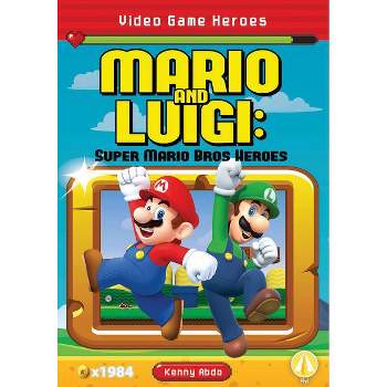 Mario and Luigi: Super Mario Bros Heroes - by  Kenny Abdo (Paperback)