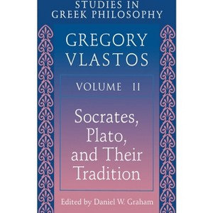 Studies in Greek Philosophy, Volume II - by  Gregory Vlastos (Paperback) - 1 of 1