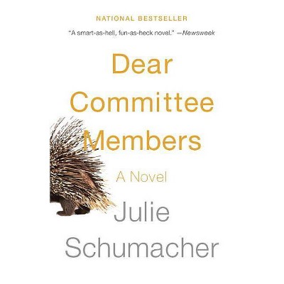 Dear Committee Members - by  Julie Schumacher (Paperback)