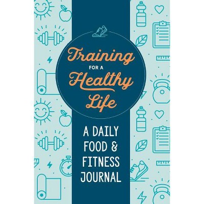 Training for a Healthy Life - by  Zeitgeist Wellness (Paperback)