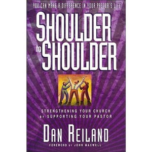 Shoulder to Shoulder - by  Dan Reiland (Paperback) - 1 of 1