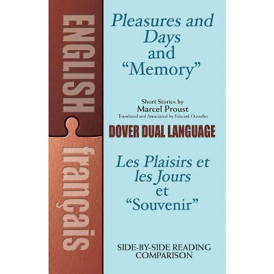 Pleasures and Days and "memory" / Les Plaisirs Et Les Jours Et "souvenir" Short Stories by Marcel Proust - (Dover Dual Language French) (Paperback)