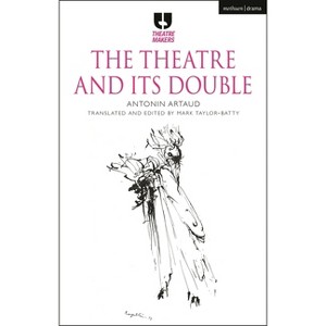 The Theatre and Its Double - (Theatre Makers) by  Antonin Artaud (Hardcover) - 1 of 1