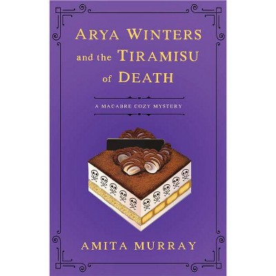 Arya Winters and the Tiramisu of Death - by  Amita Murray (Paperback)