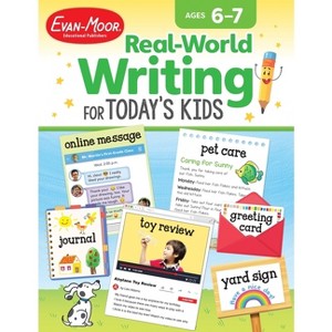 Real-World Writing for Today's Kids, Age 6 - 7 Workbook - (Real-World Writing Activities for Today's Kids) by  Evan-Moor Educational Publishers - 1 of 1