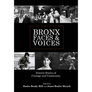 Bronx Faces and Voices - (Grover E. Murray Studies in the American Southwest) by  Emita Brady Hill & Janet Butler Munch (Hardcover) - 1 of 1