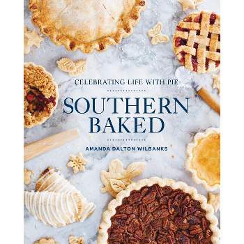 Southern Baked - by  Amanda Wilbanks (Hardcover)