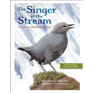 The Singer in the Stream - 2nd Edition by  Mary Willson (Hardcover) - 1 of 1