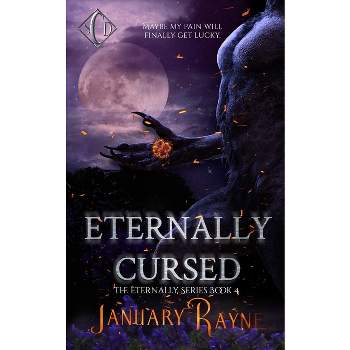 Eternally Cursed - by  January Rayne (Paperback)