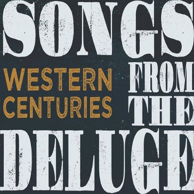 Western Centuries - Songs from The Deluge (CD)