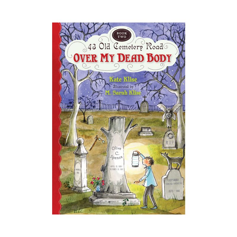 Over My Dead Body - (43 Old Cemetery Road) by  Kate Klise (Paperback), 1 of 2