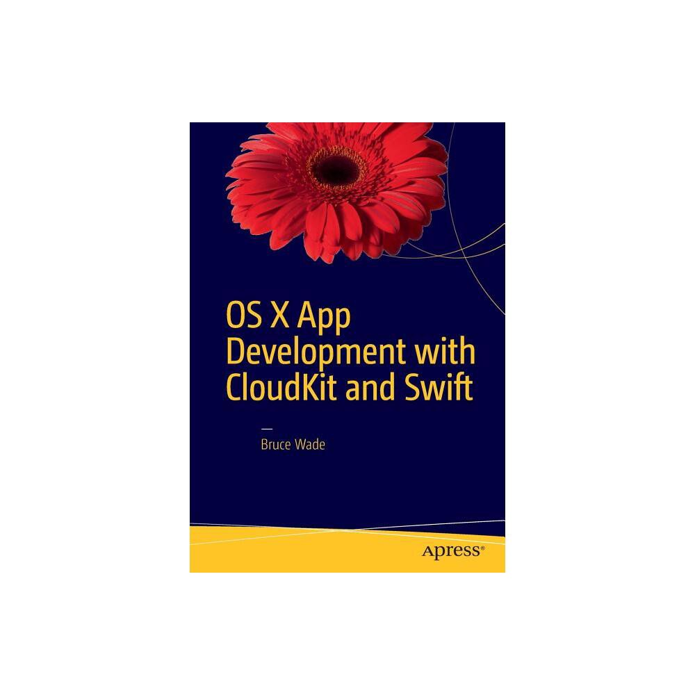 OS X App Development with Cloudkit and Swift - by Bruce Wade (Paperback)