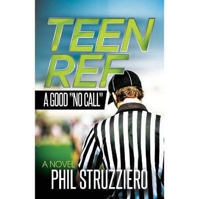 Teen Ref - by  Phil Struzziero (Paperback)