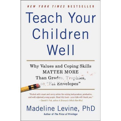 Teach Your Children Well - by  Madeline Levine (Paperback)