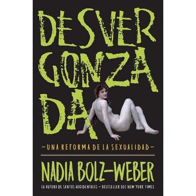 Desvergonzada - by  Nadia Bolz-Weber (Paperback)