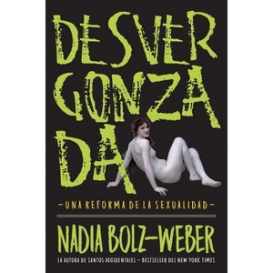 Desvergonzada - by  Nadia Bolz-Weber (Paperback) - 1 of 1