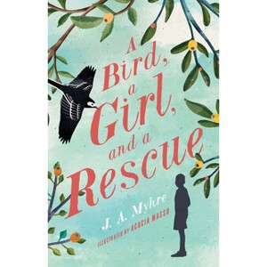 A Bird, a Girl, and a Rescue - (Rwendigo Tales) by  J A Myhre (Paperback) - 1 of 1