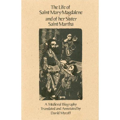 Life of Saint Mary Magdalene and of Her Sister Saint Martha - (Cistercian Studies) (Paperback)