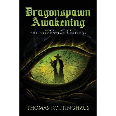 Dragonspawn Awakening - by  Thomas Rottinghaus (Paperback)