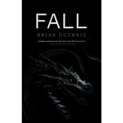 Fall - (Future Worlds) by  Brian Guthrie (Paperback)