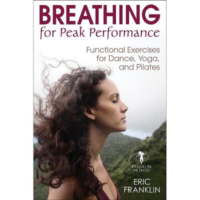 Breathing for Peak Performance - by  Eric Franklin (Hardcover)