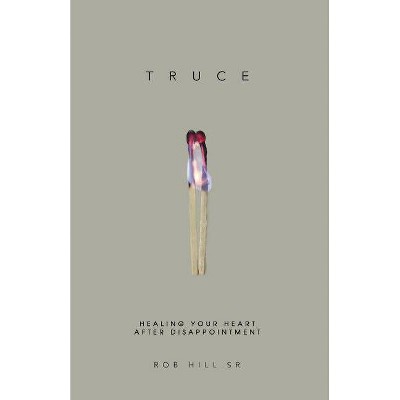 Truce - by  Rob Hill Sr (Paperback)