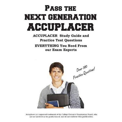 Pass the Next Generation ACCUPLACER - by  Complete Test Preparation Inc (Paperback)