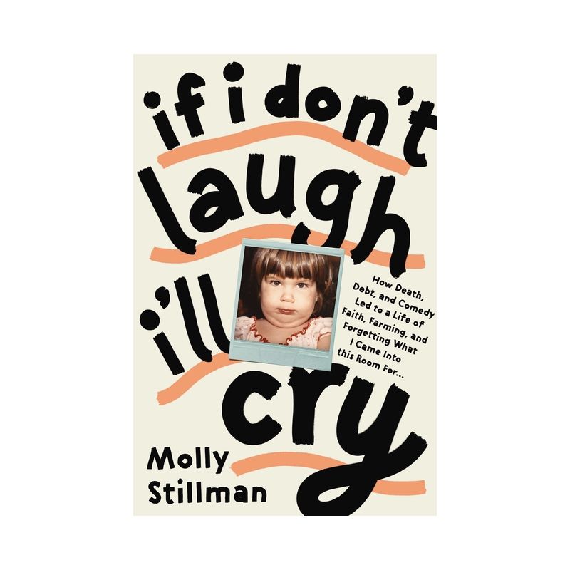 If I Don't Laugh, I'll Cry - by  Molly Stillman (Paperback), 1 of 2