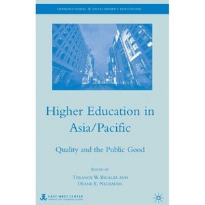 Higher Education in Asia/Pacific - (International and Development Education) by  Terance W Bigalke & Deane E Neubauer (Hardcover) - 1 of 1