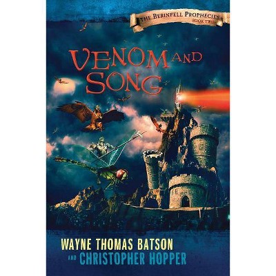 Venom and Song - by  Wayne Thomas Batson & Christopher Hopper (Paperback)