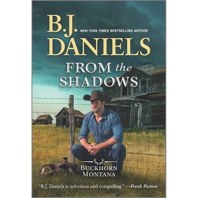 From the Shadows - (Buckhorn, Montana Novel) by  B J Daniels (Paperback)