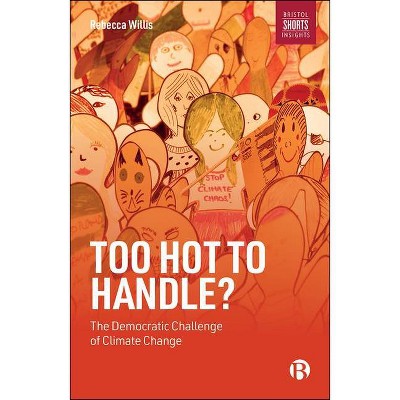 Too Hot to Handle? - by  Rebecca Willis (Paperback)