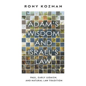 Adam's Wisdom and Israel's Law - by  Rony Kozman (Hardcover) - 1 of 1