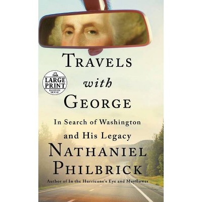 Travels with George - Large Print by  Nathaniel Philbrick (Paperback)