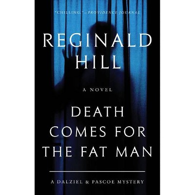 Death Comes for the Fat Man - (Dalziel and Pascoe) by  Reginald Hill (Paperback)