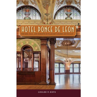 Hotel Ponce de Leon - by  Leslee F Keys (Paperback)