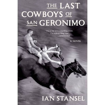 The Last Cowboys of San Geronimo - by  Ian Stansel (Paperback)