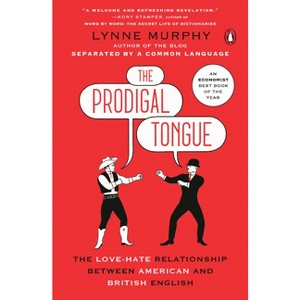 The Prodigal Tongue - by  Lynne Murphy (Paperback) - 1 of 1