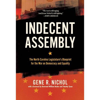 Indecent Assembly - by  Gene R Nichol (Paperback)