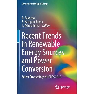 Recent Trends in Renewable Energy Sources and Power Conversion - (Springer Proceedings in Energy) by  R Seyezhai & S Karuppuchamy & L Ashok Kumar