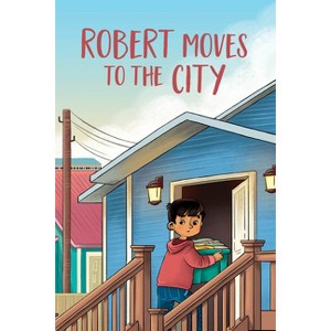 Robert Moves to the City - by  Caley Clements & Jessie Hale (Paperback) - 1 of 1
