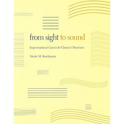 From Sight to Sound - by  Nicole M Brockmann (Paperback)