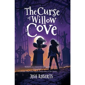 The Curse of Willow Cove - (The Witches of Willow Cove) by  Josh Roberts (Paperback) - 1 of 1